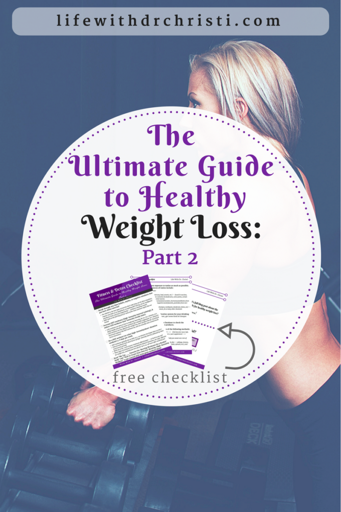 The Ultimate Guide to Healthy Weight Loss: Part 2 - Life With Dr. Christi